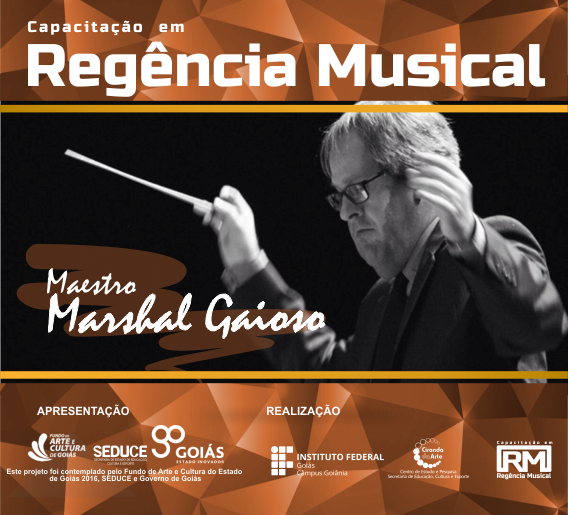 Maestro e Professor do IFG - Câmpus Goiânia, Marshal Gaioso, é um dos regentes que participarão da programação do Seminário.